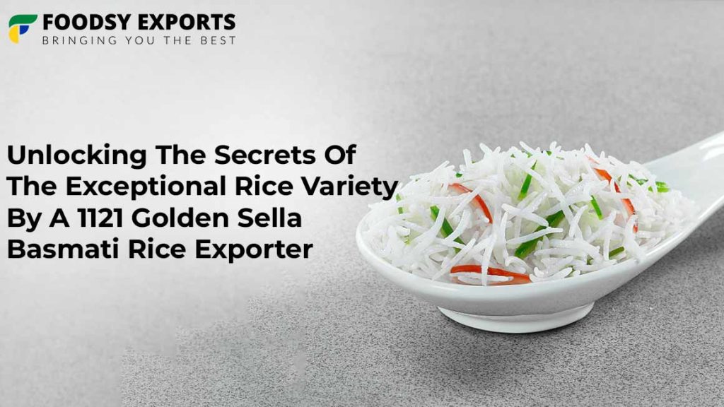 1121 Golden Sella Basmati Rice Exporter