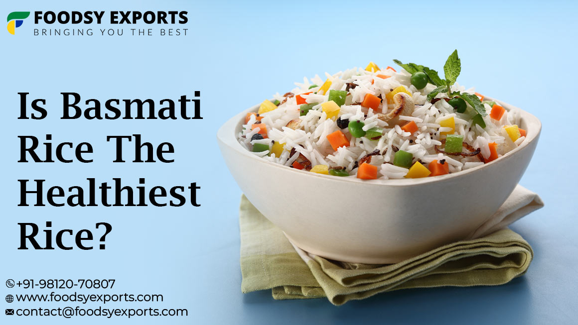 Is Basmati Rice the Healthiest Rice? An Overview